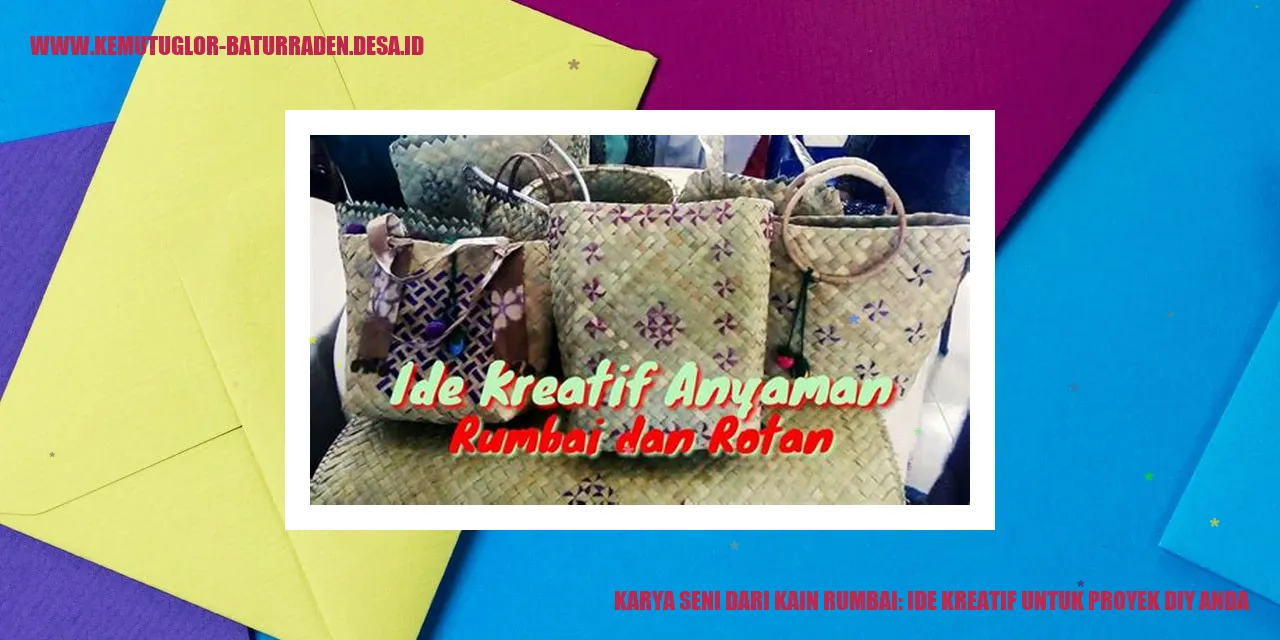Karya Seni Dari Kain Rumbai: Ide Kreatif untuk Proyek DIY Anda