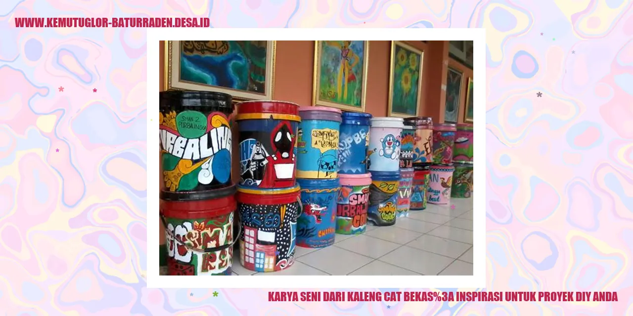 Karya Seni Dari Kaleng Cat Bekas: Inspirasi untuk Proyek DIY Anda