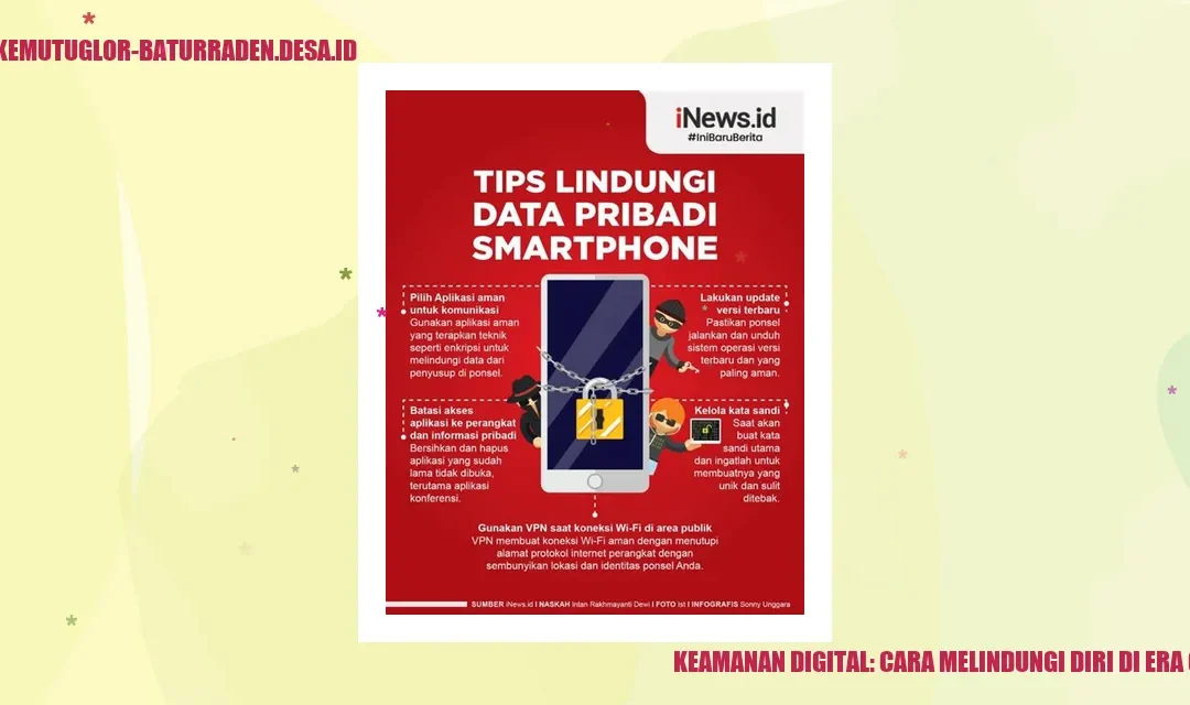 Keamanan Digital: Cara Melindungi Diri di Era Gadget