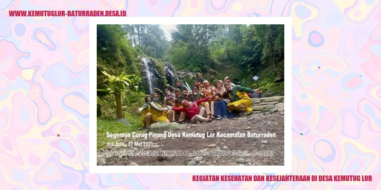 Kegiatan Kesehatan dan Kesejahteraan di Desa Kemutug Lor