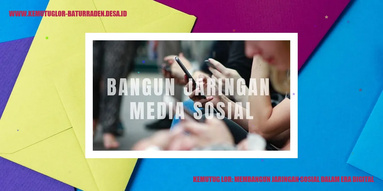 Kemutug Lor: Membangun Jaringan Sosial dalam Era Digital
