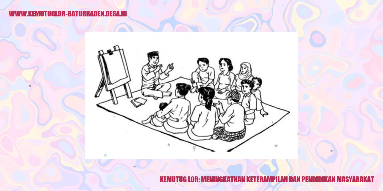 Kemutug Lor: Meningkatkan Keterampilan dan Pendidikan Masyarakat