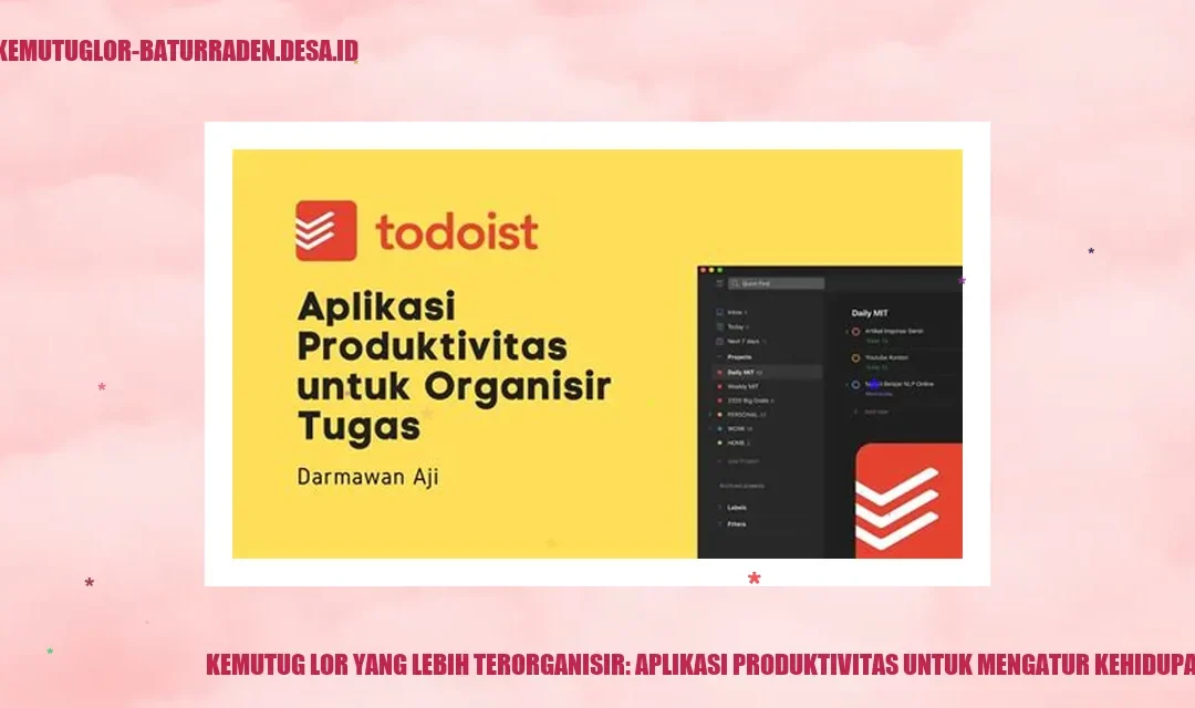 Kemutug Lor yang Lebih Terorganisir: Aplikasi Produktivitas untuk Mengatur Kehidupan Anda