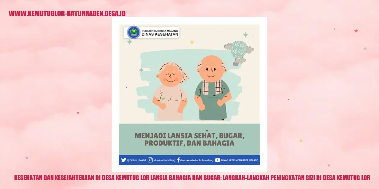 Kesehatan dan Kesejahteraan di Desa Kemutug Lor Lansia Bahagia dan Bugar: Langkah-Langkah Peningkatan Gizi di Desa Kemutug Lor