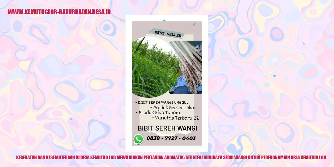 Mewujudkan Pertanian Aromatik: Strategi Budidaya Serai Wangi untuk Perekonomian desa kemutug lor