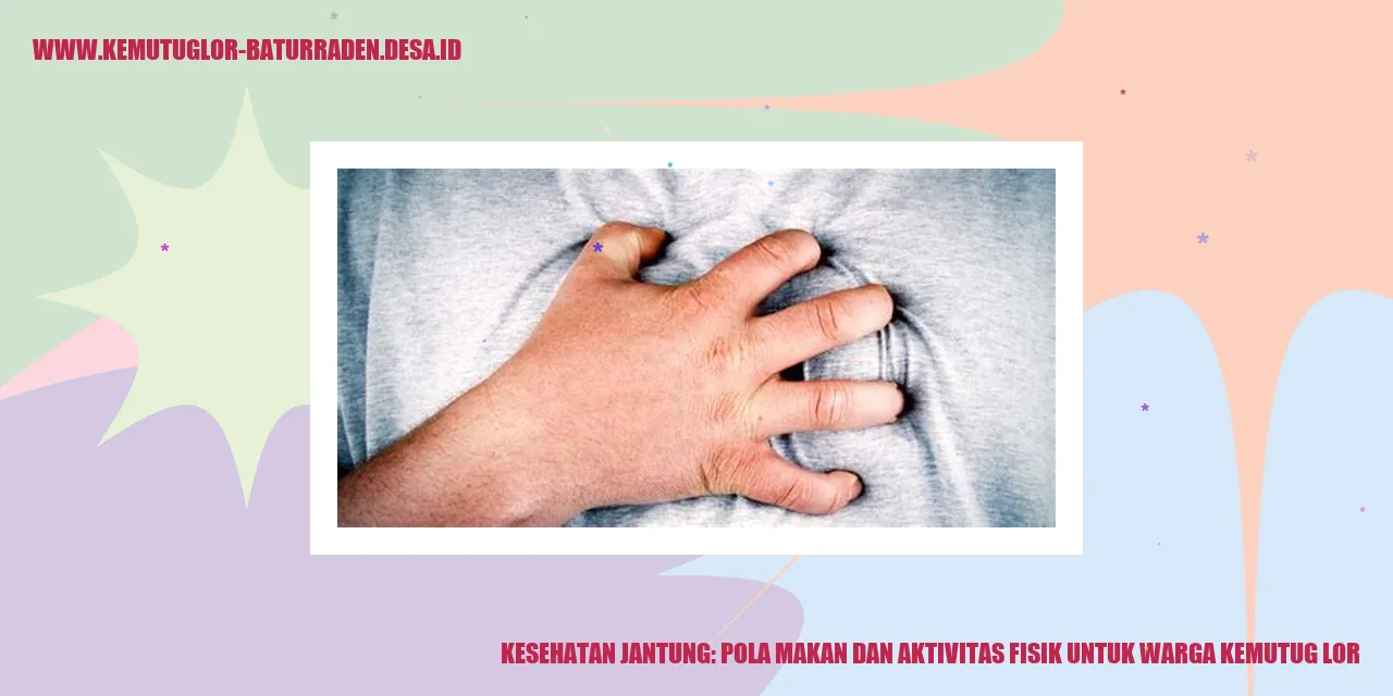 Kesehatan Jantung: Pola Makan dan Aktivitas Fisik untuk Warga Kemutug Lor