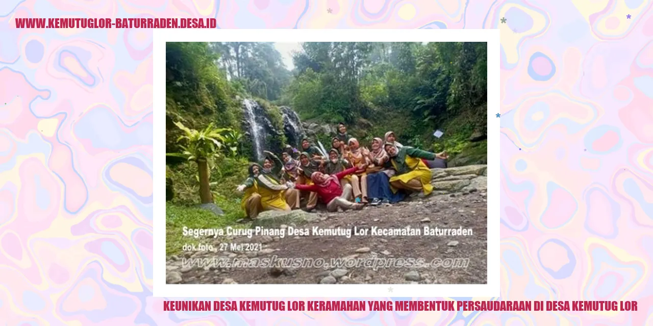 Potensi dan Keunikan Desa Kemutug Lor Keramahan yang Membentuk Persaudaraan: Ikatan Sosial di Desa Kemutug Lor