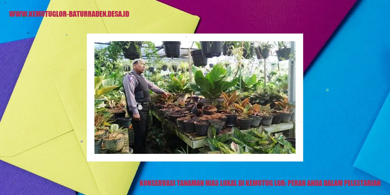Konservasi Tanaman Hias Lokal di Kemutug Lor: Peran Anda dalam Pelestarian