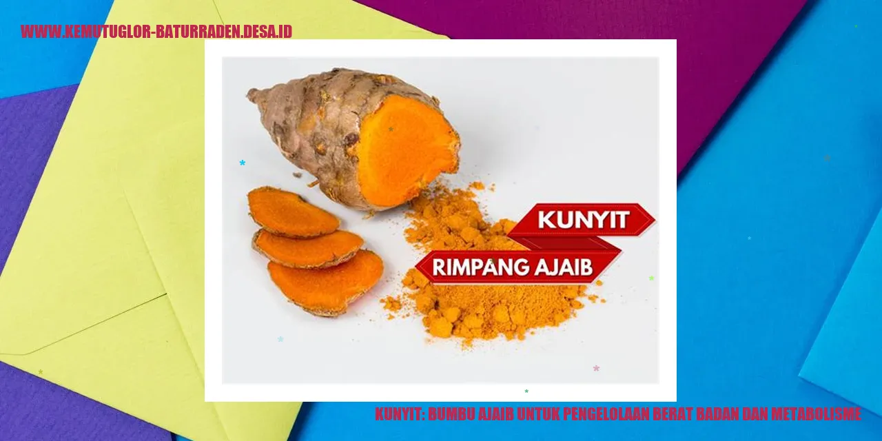 Kunyit: Bumbu Ajaib untuk Pengelolaan Berat Badan dan Metabolisme