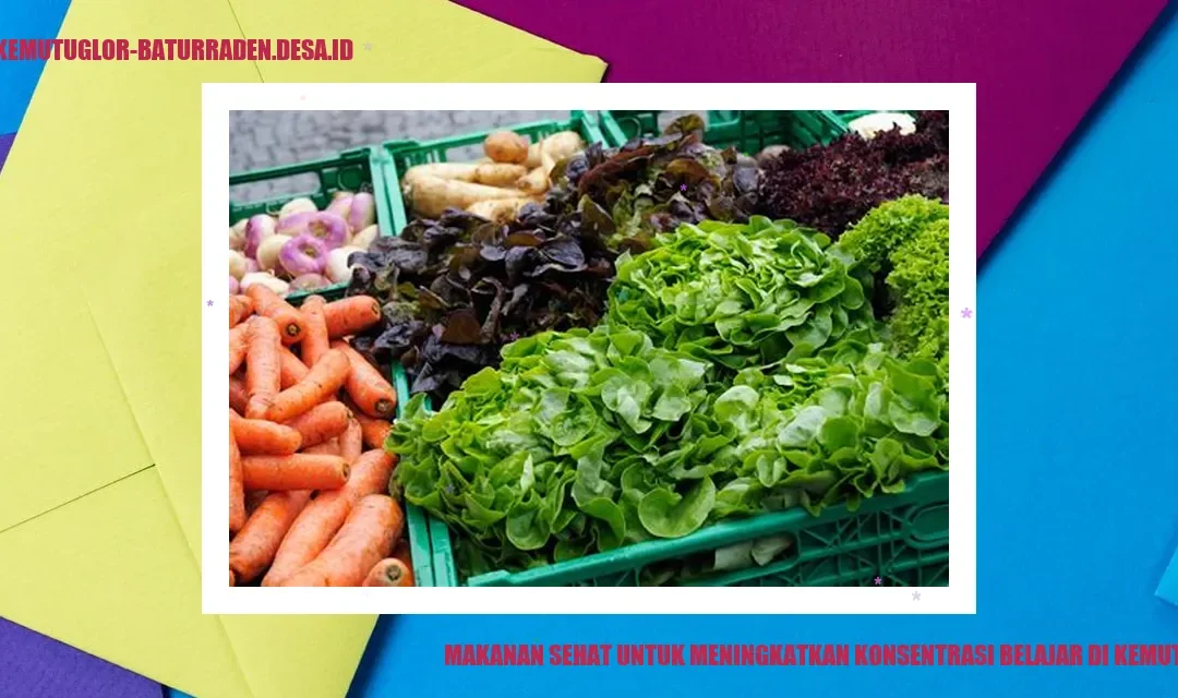 Makanan Sehat untuk Meningkatkan Konsentrasi Belajar di Kemutug Lor