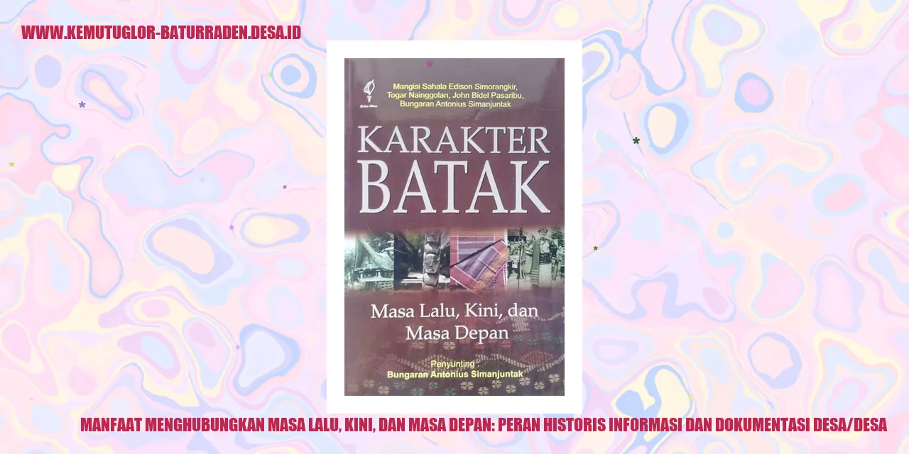 Manfaat Menghubungkan Masa Lalu, Kini, dan Masa Depan: Peran Historis Informasi dan Dokumentasi Desa/desa