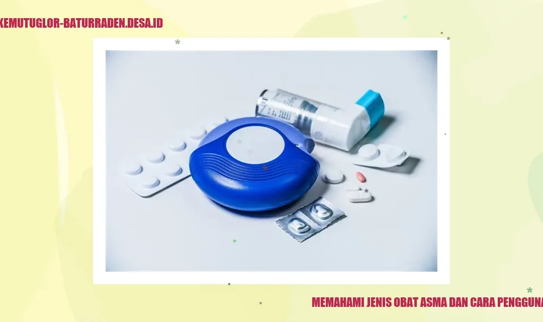 Memahami Jenis Obat Asma dan Cara Penggunaannya