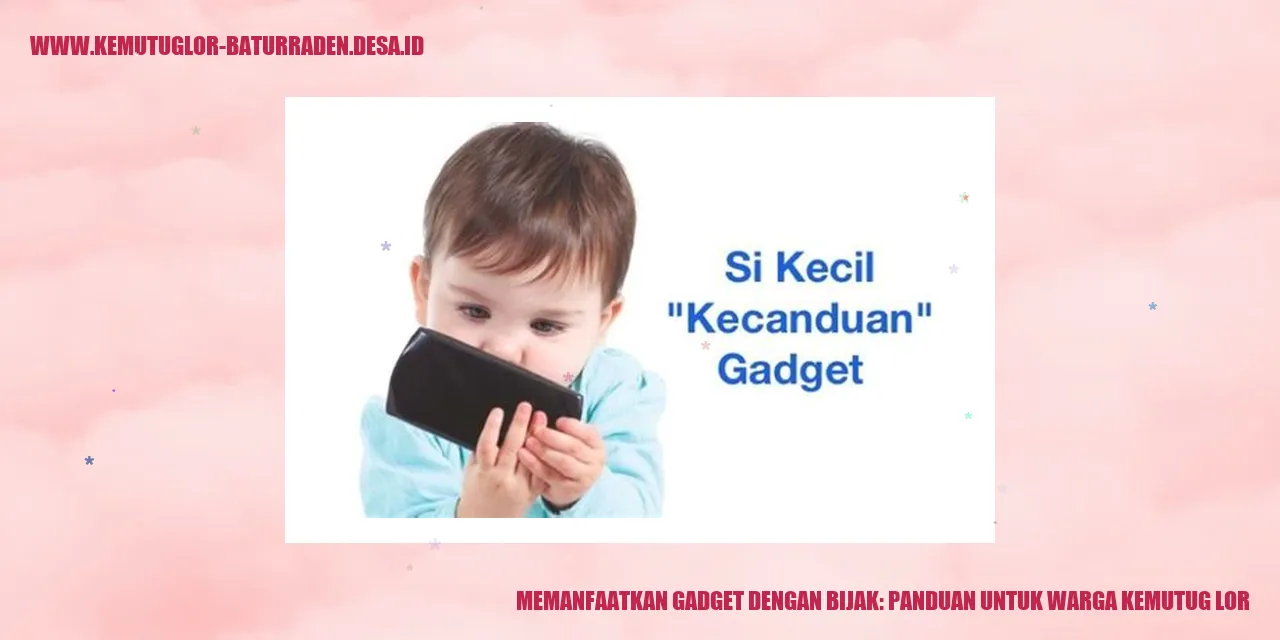 Panduan Memanfaatkan Gadget dengan Bijak
