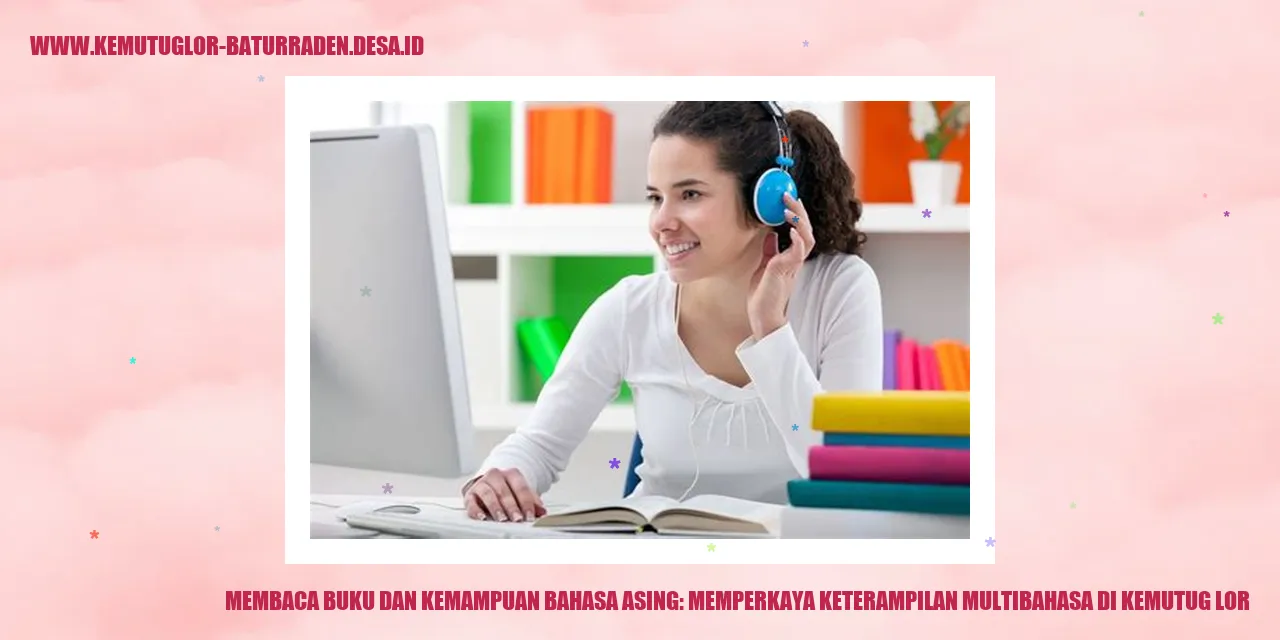 Membaca Buku dan Kemampuan Bahasa Asing: Memperkaya Keterampilan Multibahasa di Kemutug Lor