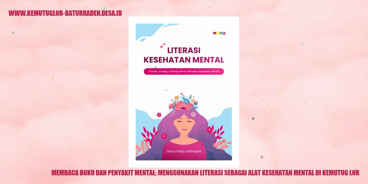Membaca Buku dan Penyakit Mental: Menggunakan Literasi sebagai Alat Kesehatan Mental di Kemutug Lor