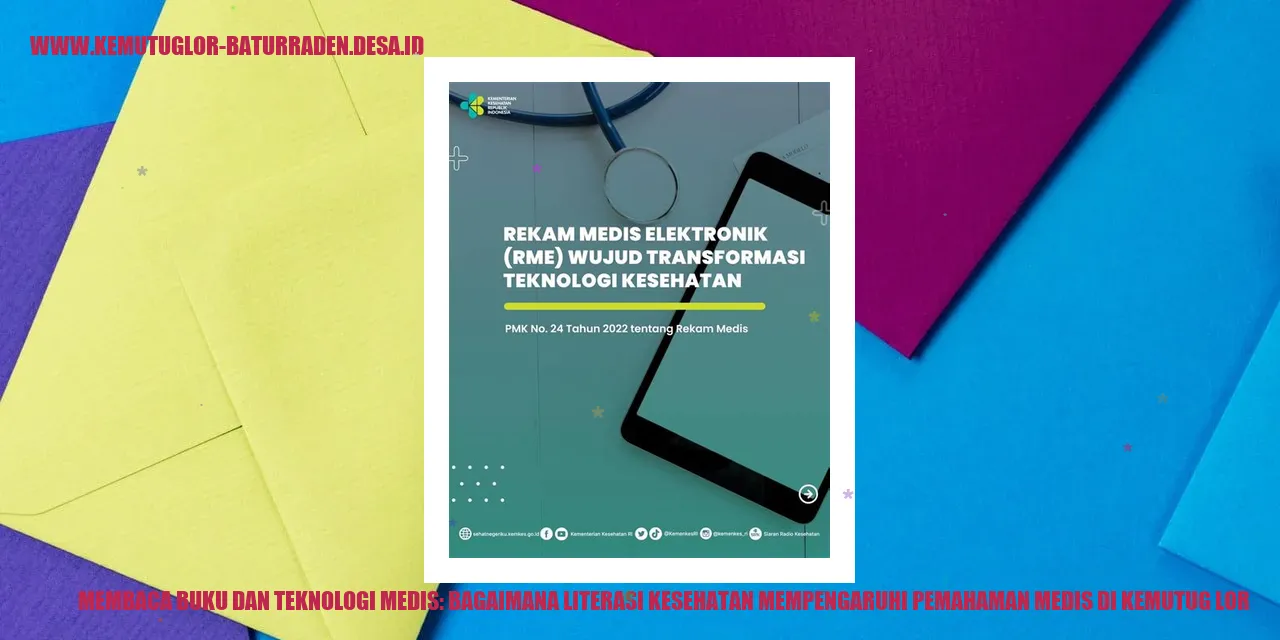 Membaca Buku dan Teknologi Medis: Bagaimana Literasi Kesehatan Mempengaruhi Pemahaman Medis di Kemutug Lor