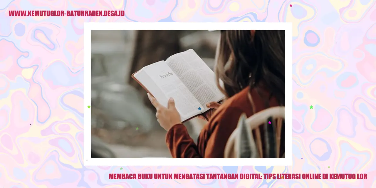 Membaca Buku untuk Mengatasi Tantangan Digital: Tips Literasi Online di Kemutug Lor