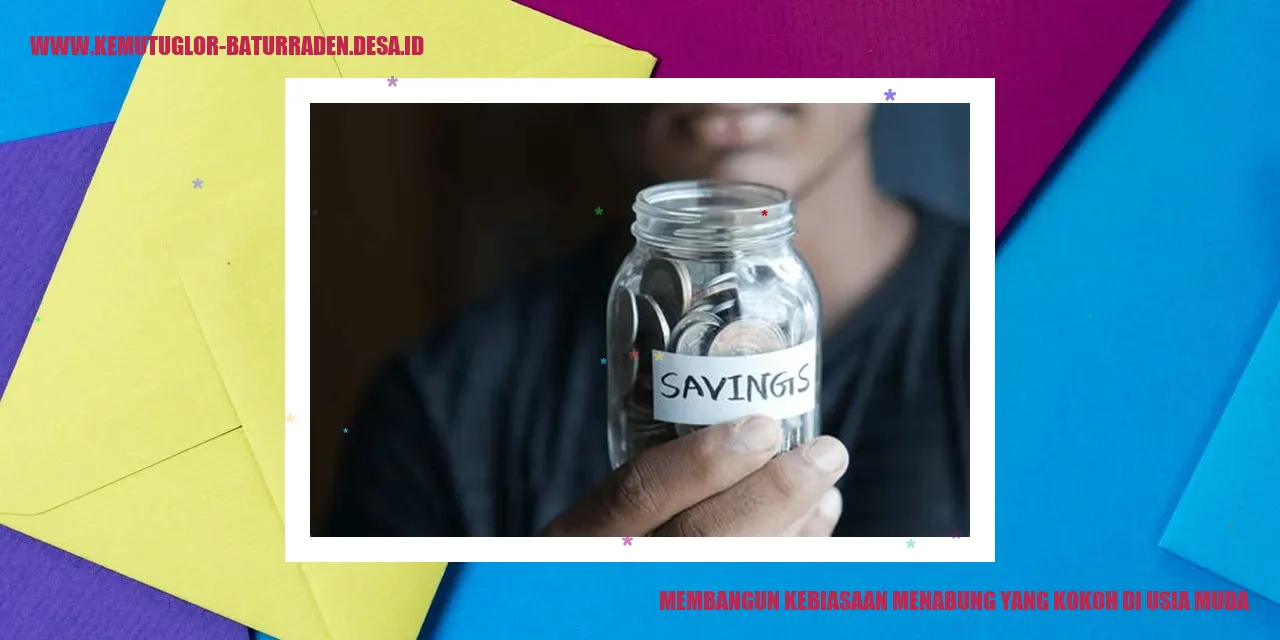 Membangun Kebiasaan Menabung yang Kokoh di Usia Muda