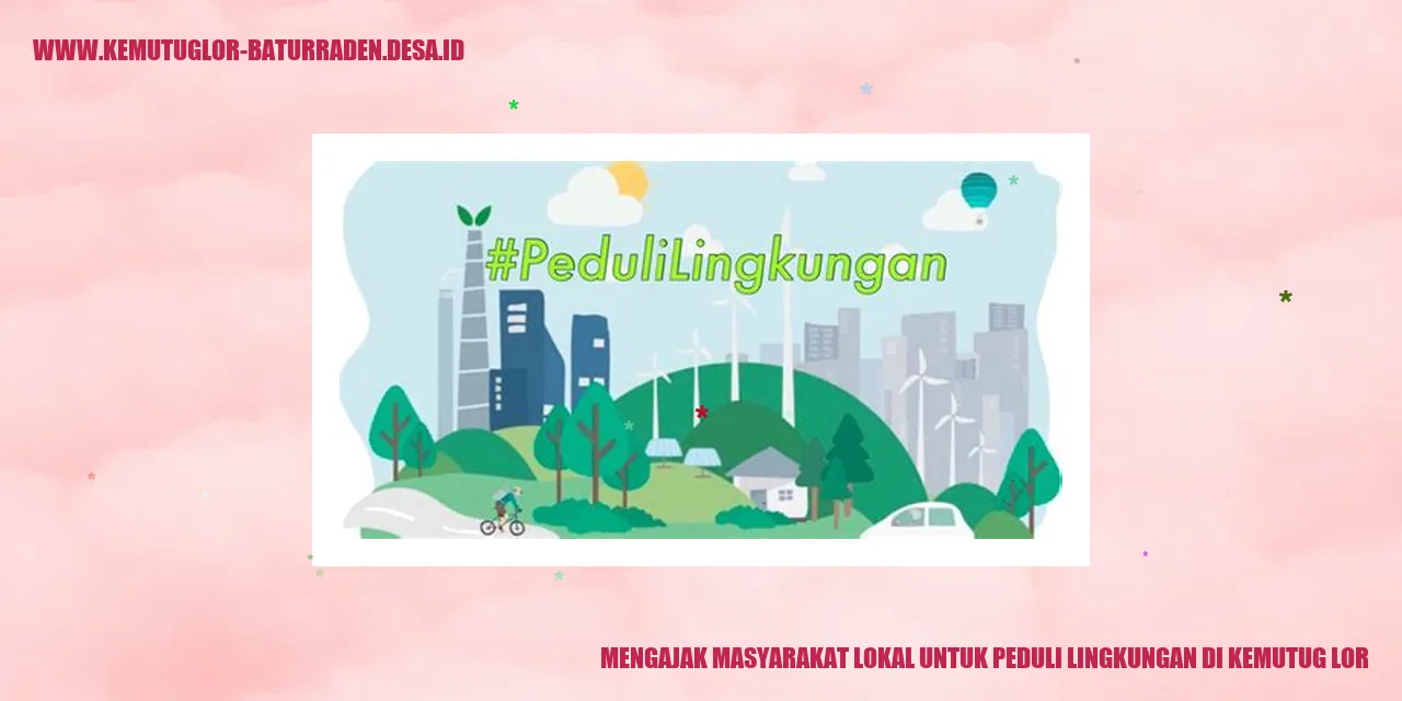 Mengajak Masyarakat Lokal untuk Peduli Lingkungan di Kemutug Lor