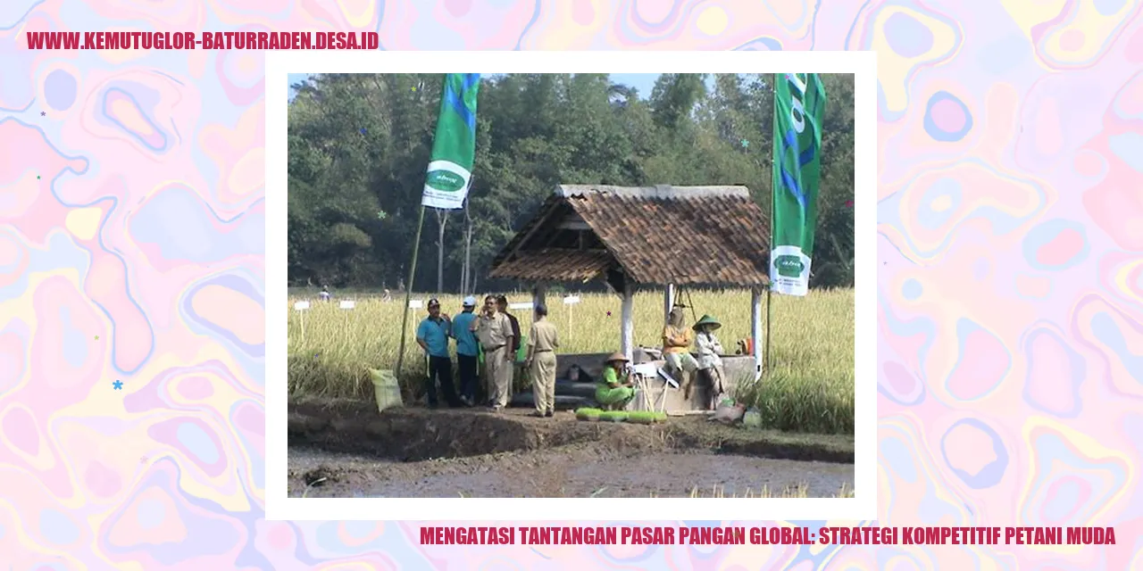 mengatasi tantangan pasar pangan global: strategi kompetitif petani muda