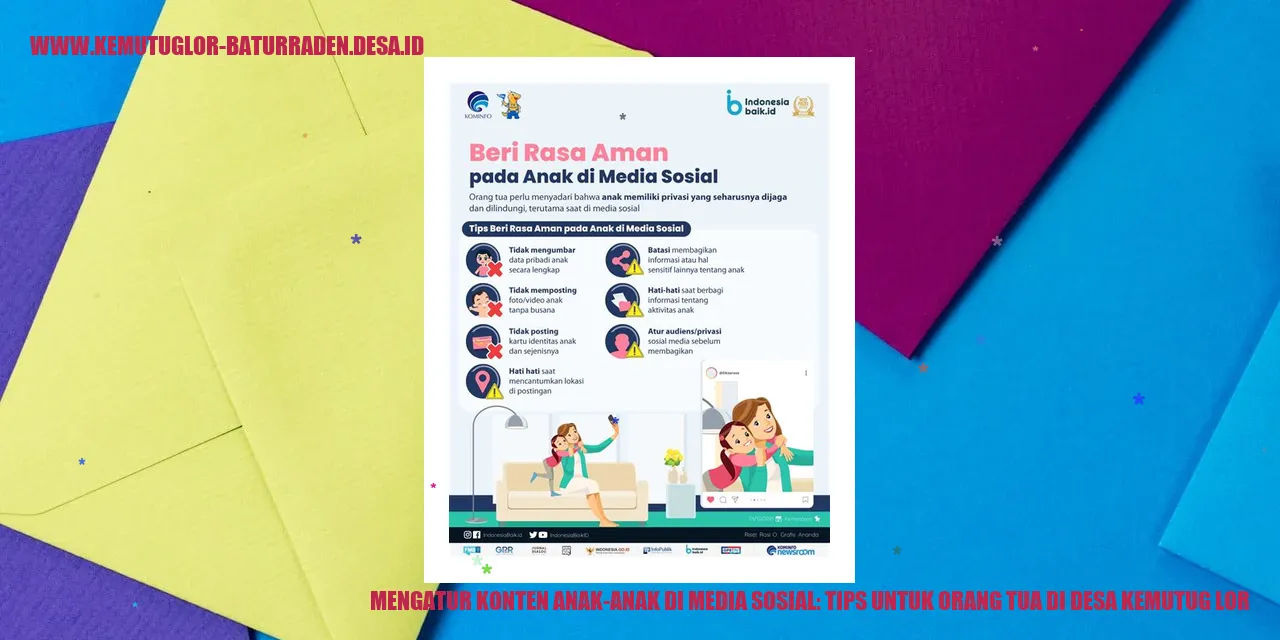Mengatur Konten Anak-Anak di Media Sosial: Tips untuk Orang Tua di Desa Kemutug Lor