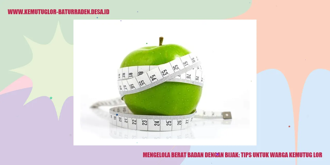 Mengelola Berat Badan dengan Bijak: Tips untuk Warga Kemutug Lor