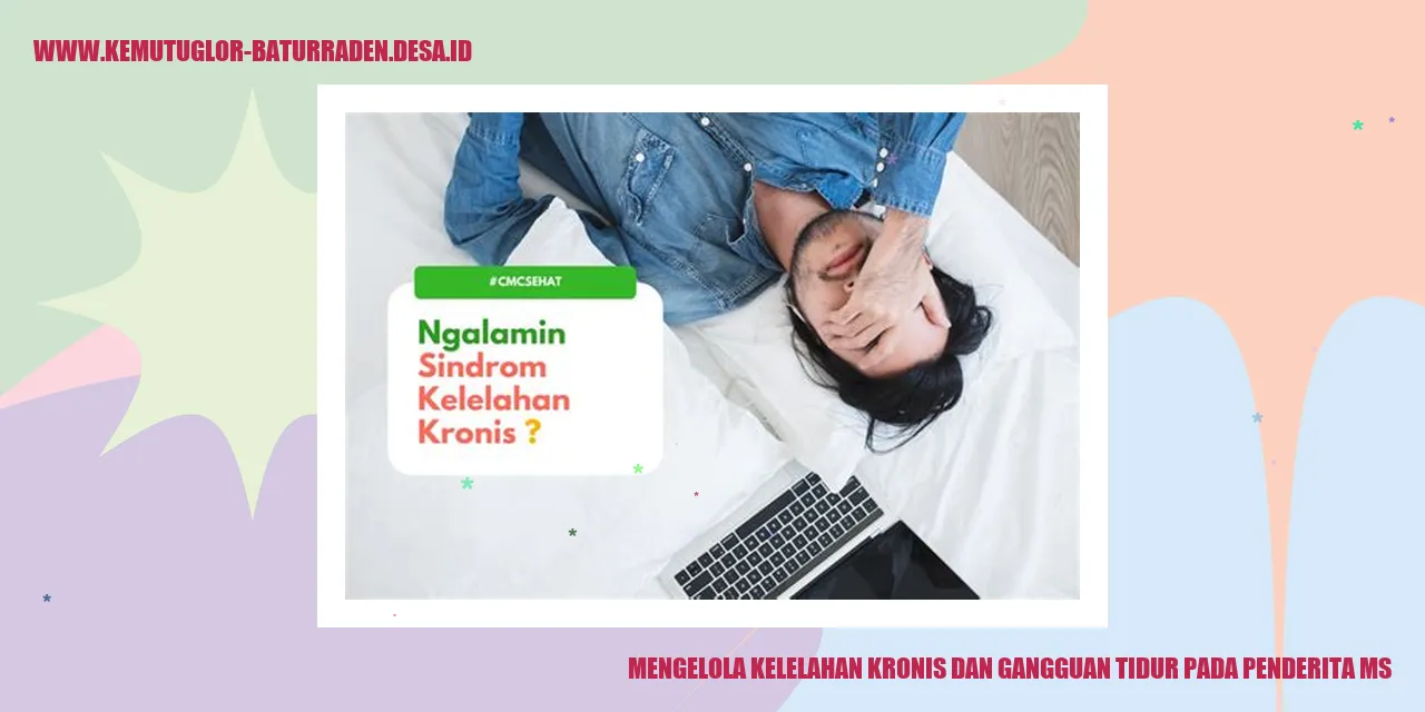 Mengelola Kelelahan Kronis dan Gangguan Tidur pada Penderita MS