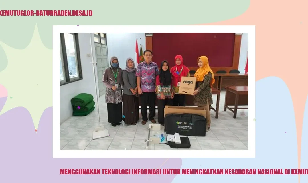 Menggunakan Teknologi Informasi untuk Meningkatkan Kesadaran Nasional di Kemutug Lor