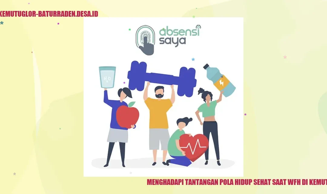 Menghadapi Tantangan Pola Hidup Sehat saat WFH di Kemutug Lor