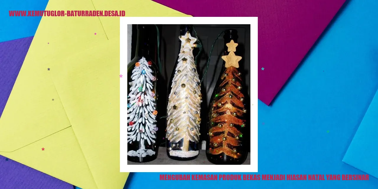 Kemasan Produk Bekas Menjadi Hiasan Natal