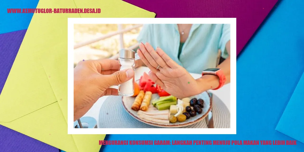 Mengurangi Konsumsi Garam: Langkah Penting Menuju Pola Makan yang Lebih Baik