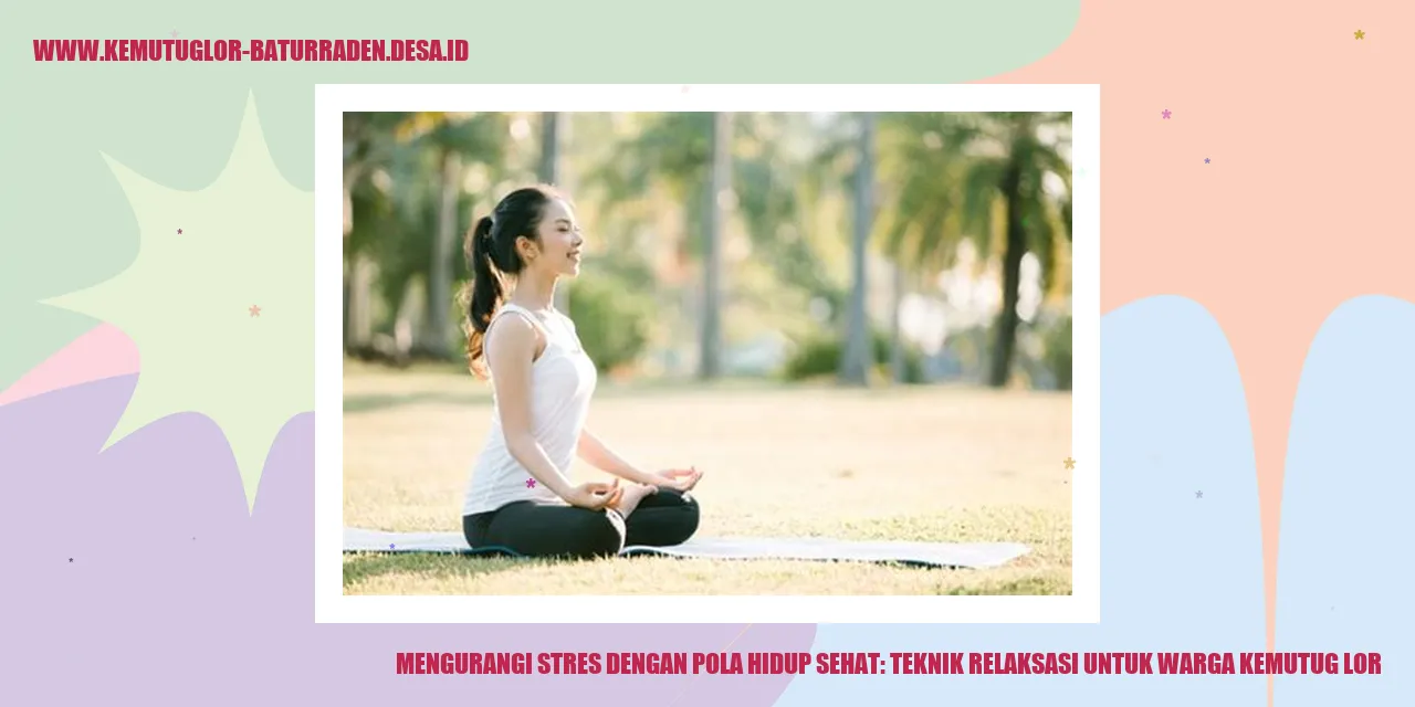Mengurangi Stres dengan Pola Hidup Sehat: Teknik Relaksasi untuk Warga Kemutug Lor