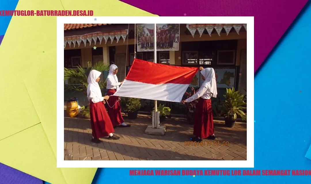 Menjaga Warisan Budaya Kemutug Lor dalam Semangat Nasionalisme