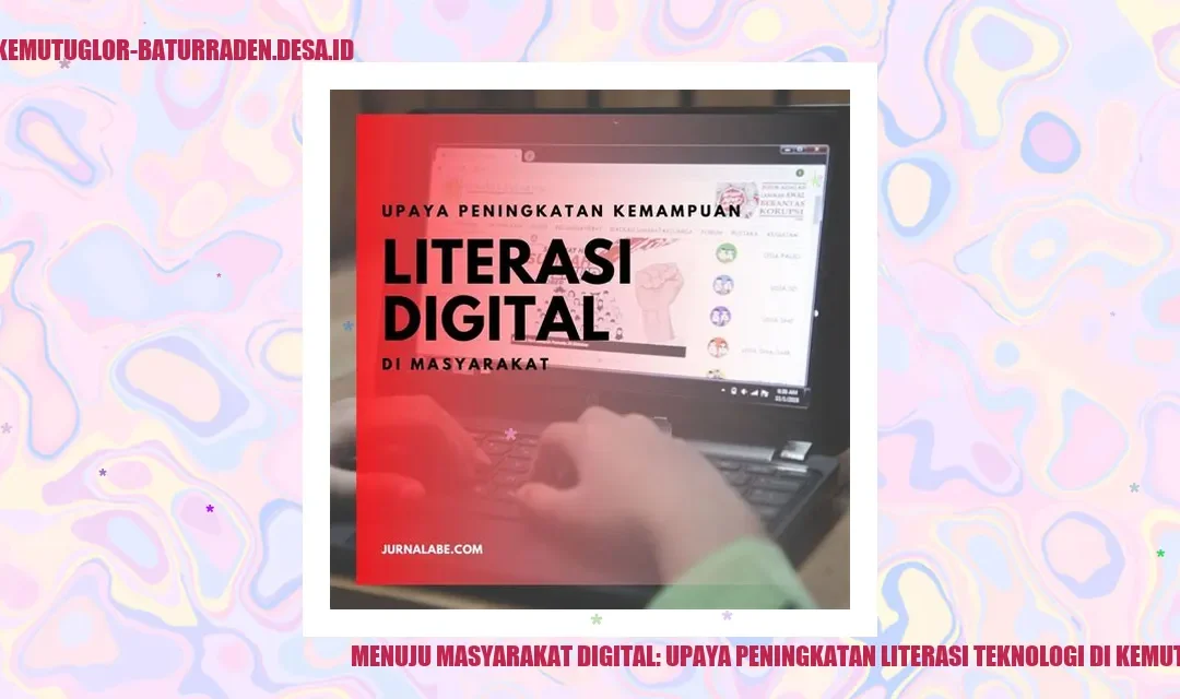 Menuju Masyarakat Digital: Upaya Peningkatan Literasi Teknologi di Kemutug Lor