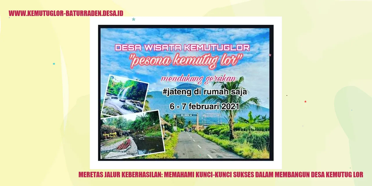 Meretas Jalur Keberhasilan: Memahami Kunci-Kunci Sukses dalam Membangun desa kemutug lor