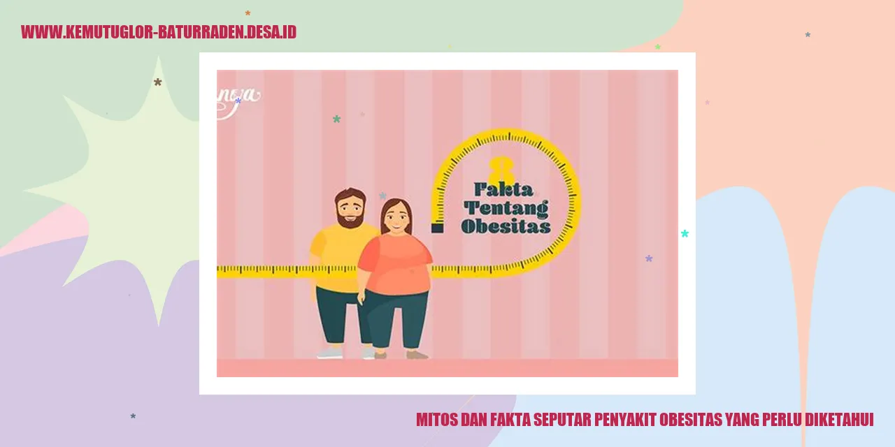 Mitos dan Fakta seputar Penyakit Obesitas yang Perlu Diketahui