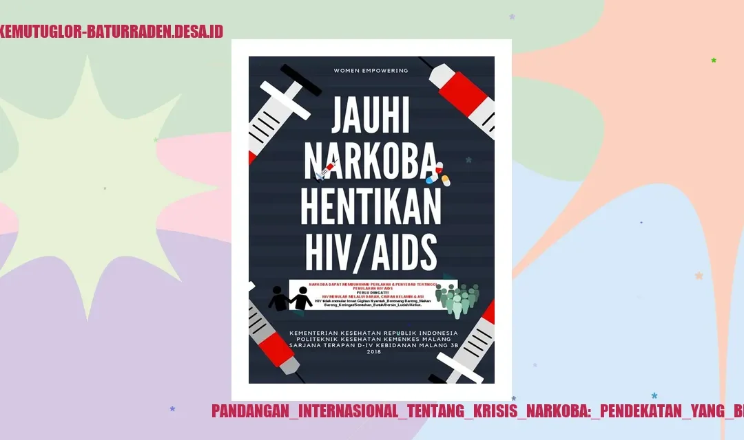 Pandangan Internasional tentang Krisis Narkoba: Pendekatan yang Berbeda