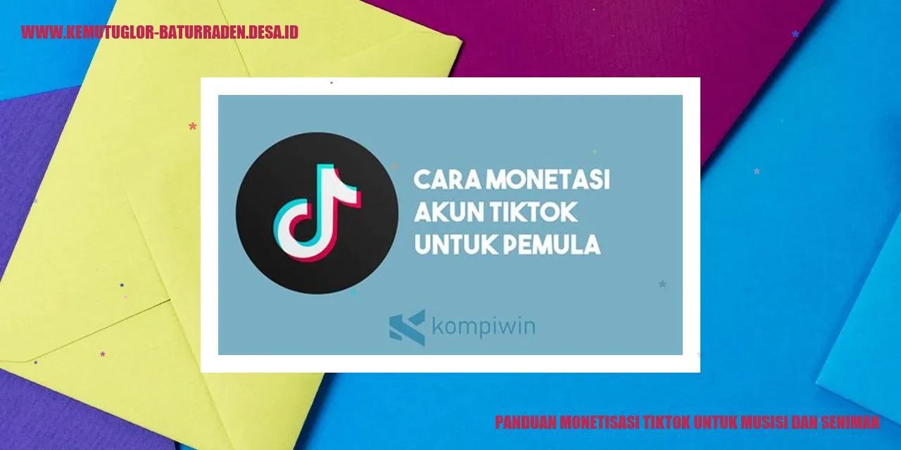 Panduan Monetisasi TikTok untuk Musisi dan Seniman