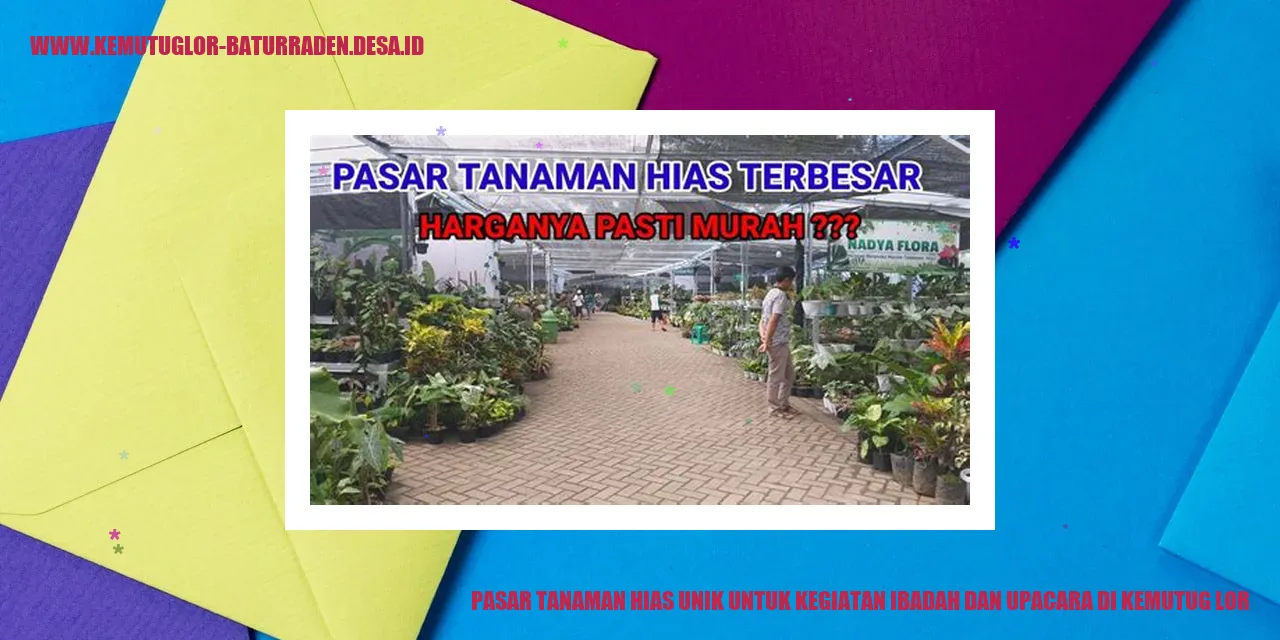 Pasar Tanaman Hias Unik untuk Kegiatan Ibadah dan Upacara di Kemutug Lor
