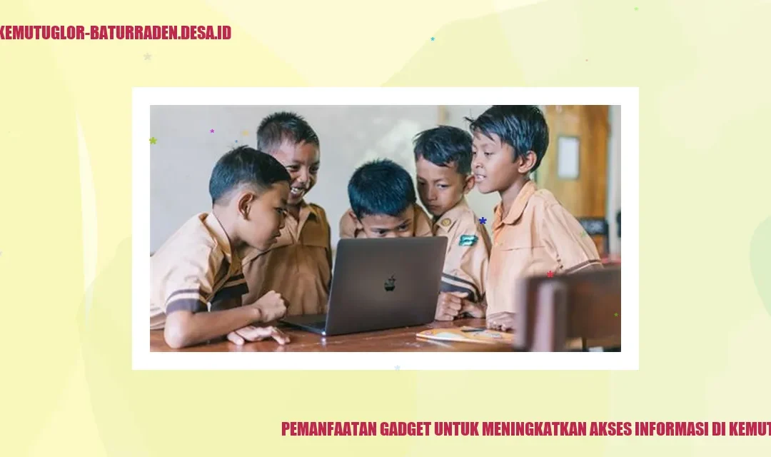 Akses Informasi di Kemutug Lor dengan Gadget