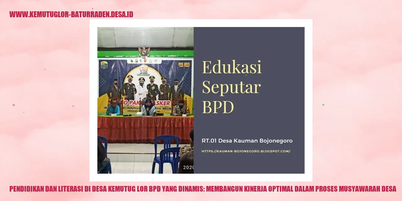 Pendidikan dan Literasi di Desa Kemutug Lor bpd yang Dinamis