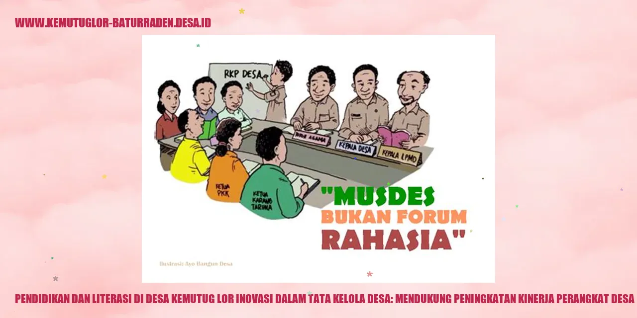 Pendidikan dan Literasi di Desa Kemutug Lor Inovasi dalam Tata Kelola Desa: Mendukung Peningkatan Kinerja Perangkat Desa