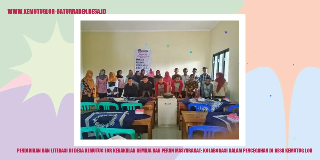 Pendidikan dan Literasi di Desa Kemutug Lor Kenakalan Remaja dan Peran Masyarakat: Kolaborasi dalam Pencegahan di desa kemutug lor
