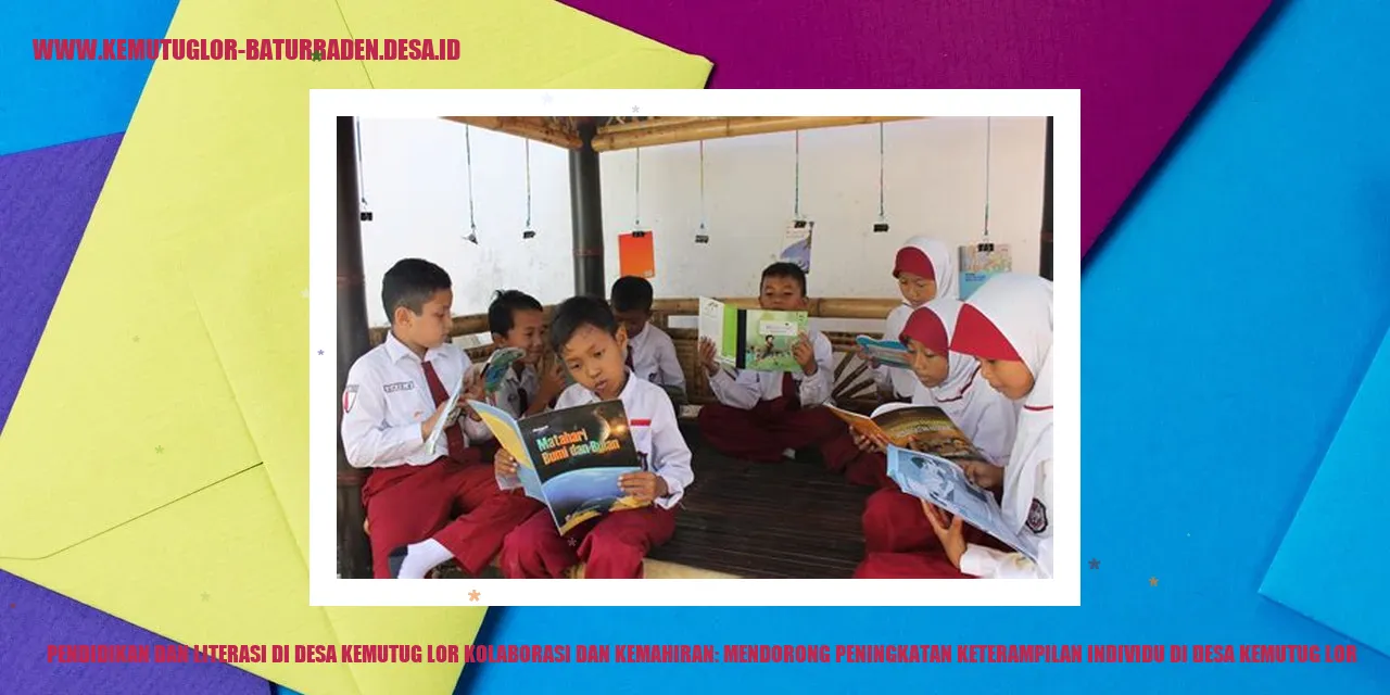 Pendidikan dan Literasi di Desa Kemutug Lor