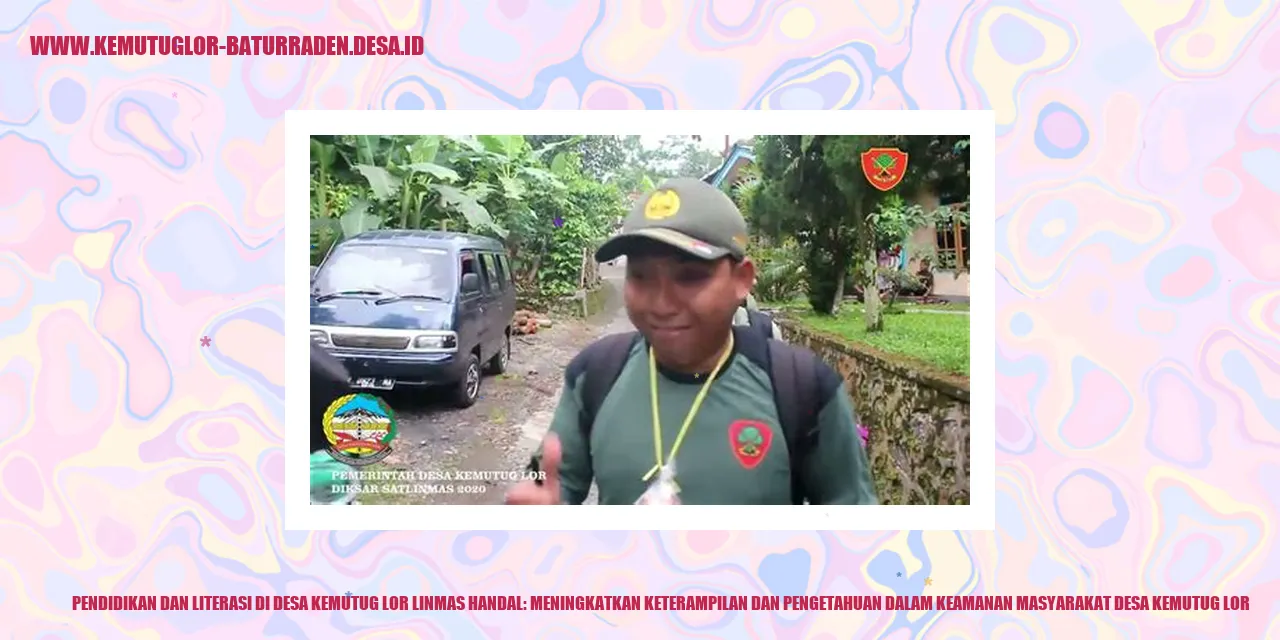 Pendidikan dan Literasi di Desa Kemutug Lor Linmas Handal: Meningkatkan Keterampilan dan Pengetahuan dalam Keamanan Masyarakat desa kemutug lor