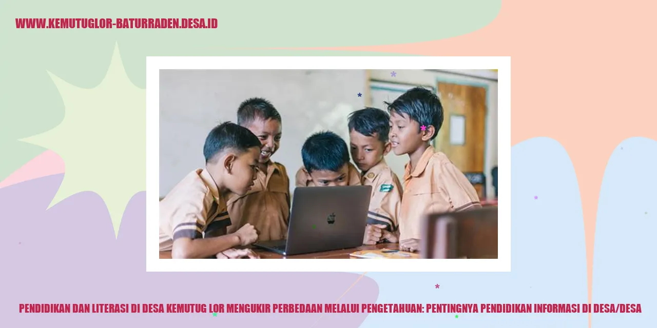 Pendidikan dan Literasi di Desa Kemutug Lor