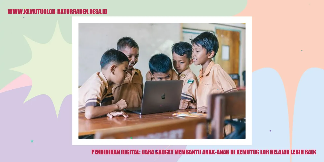 Pendidikan Digital: Cara Gadget Membantu Anak-anak di Kemutug Lor Belajar Lebih Baik