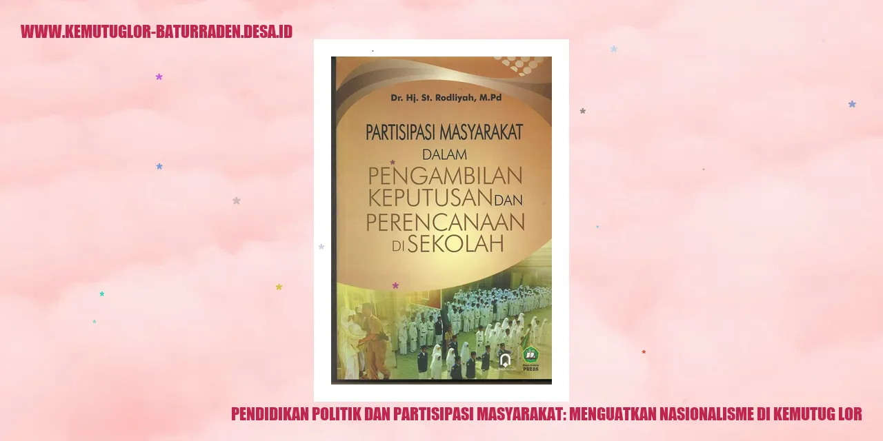 Pendidikan Politik dan Partisipasi Masyarakat: Menguatkan Nasionalisme di Kemutug Lor