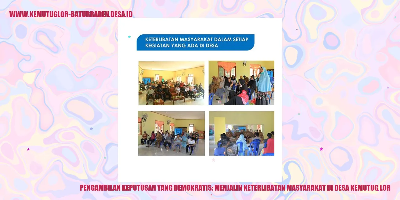 Pengambilan Keputusan yang Demokratis: Menjalin Keterlibatan Masyarakat di desa kemutug lor