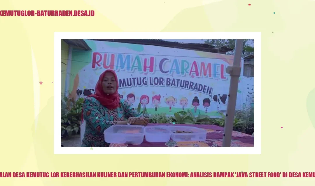 Pertumbuhan Ekonomi ‘Java Street Food’ Desa Kemutug Lor